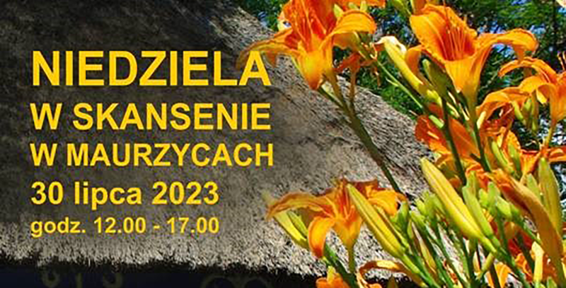 Niedziela w Skansenie w Maurzycach
