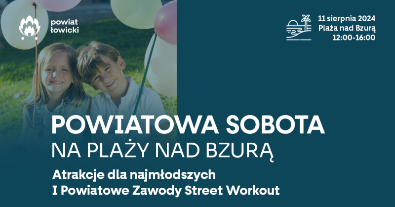 Powiatowa Sobota na Plaży nad Bzurą - Animacje dla najmłodszych, I Powiatowe Zawody Street Workout
