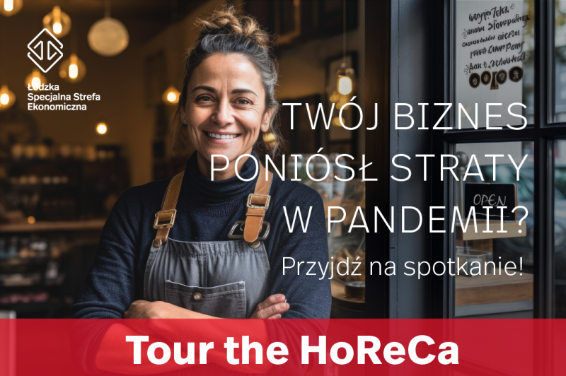 Łódzka Specjalna Strefa Ekonomiczna - spotkanie z przedsiębiorcami ,,Tour the HoReCA"