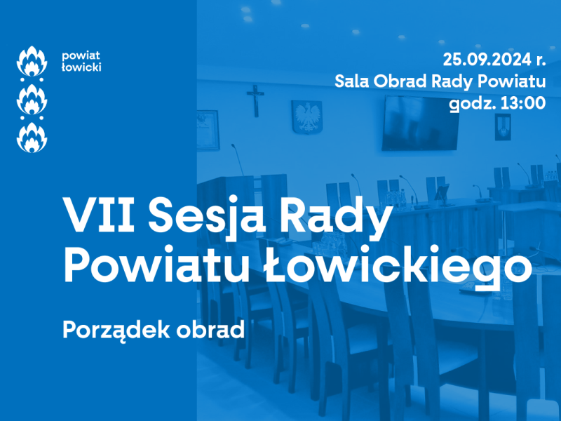 VII Sesja Rady Powiatu Łowickiego - porządek obrad