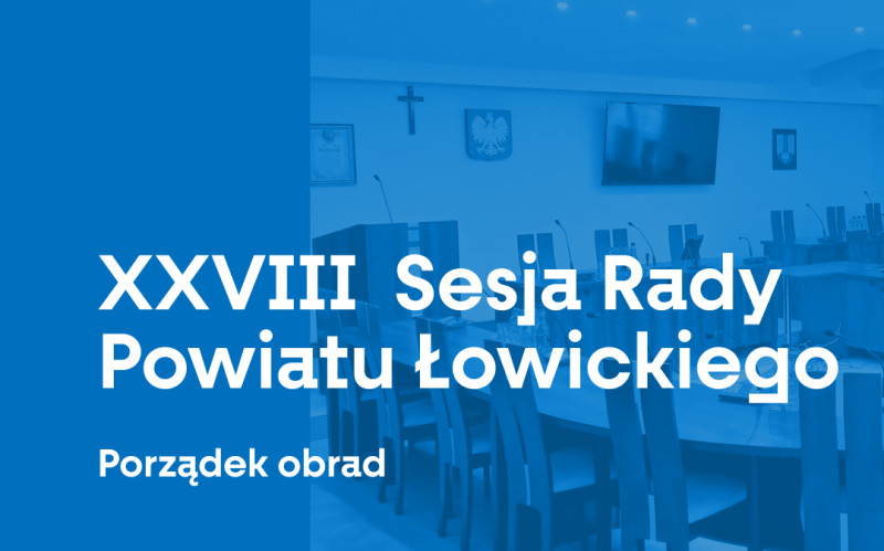 XXVIII Sesja Rady Powiatu Łowickiego