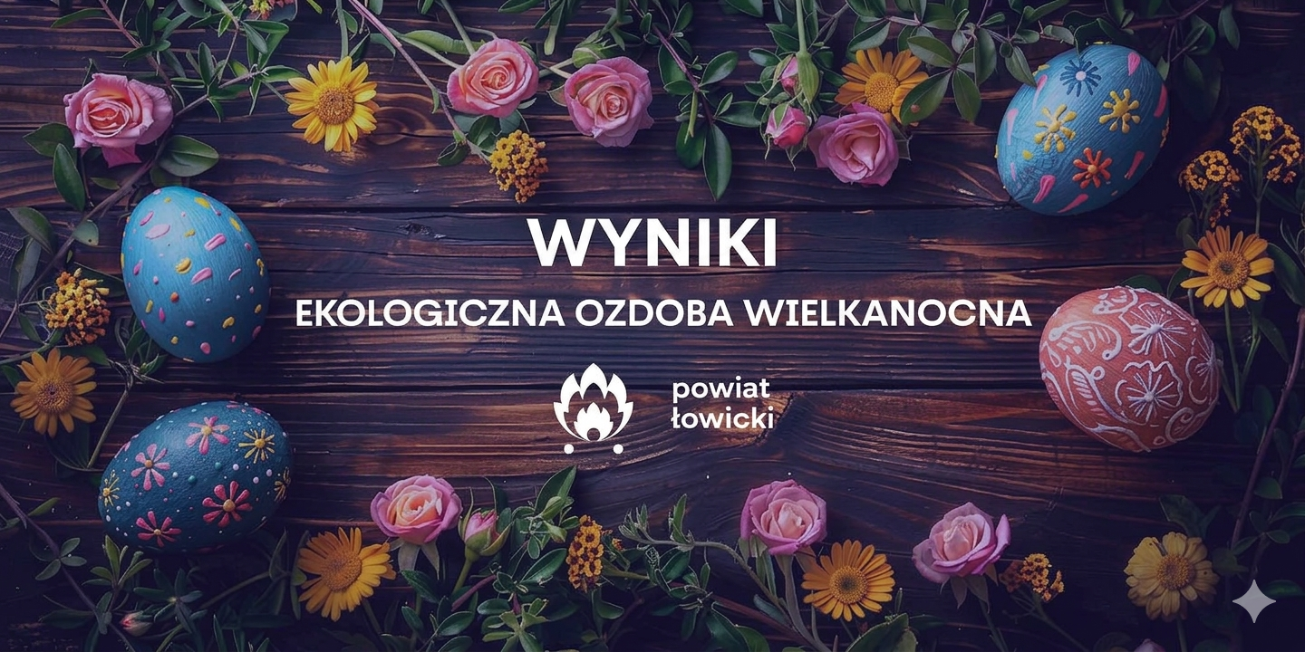 Rozstrzygnięcie konkursu „Ekologiczna ozdoba wielkanocna”